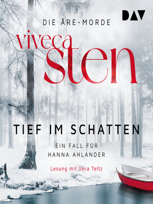 cover image of Tief im Schatten. Der zweite Fall für Hanna Ahlander--Ein Fall für Hanna Ahlander (Polarkreis-Krimi), Band 2 (Ungekürzt)
